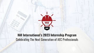 Hill International’s 2023 Internship Program: Celebrating the Next Generation of AEC Professionals