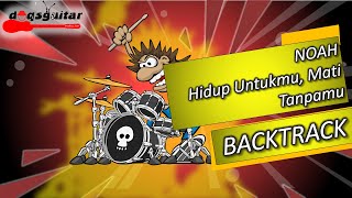 NOAH - Hidup Untukmu, Mati Tanpamu drumless | TANPA DRUM BACKTRACK