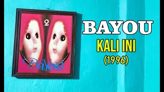 BAYOU - KALI INI (CD Quality) 1996