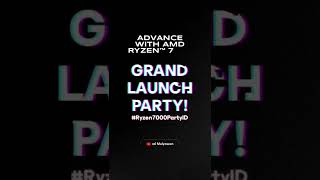 ADVANCE WITH AMD RYZEN™ 7000 SERIES GRAND LAUNCH PARTY Ryzen7000PartyID