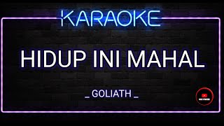 Hidup Ini Mahal - Goliath (Karaoke)