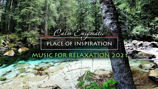 Relax Music. Calm Enigmatic - Place Of Inspiration 4K💖