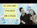 CUANDO LYSOL FUE UN PRODUCTO DE HIGIENE FEMENINA