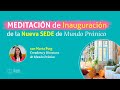 🧘‍♀️ MEDITACIÓN En Directo de la INAUGURACIÓN de la Nueva SEDE de Mundo Pránico