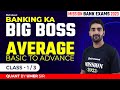 Average Basic To Advance | Class - 1/3 | Banking Ka Bigboss | Bank Foundation Class Quant | Umer Sir