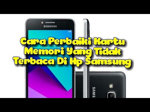 Cara Perbaiki Kartu Memori Yang Tidak Terbaca Di Semua Tipe Hp Samsung Android