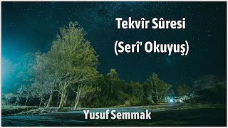 128- Tekvîr Sûresi (Serî' Okuyuş) | Yusuf Semmak