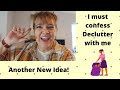 Declutter with me, another new idea, hope you like it.