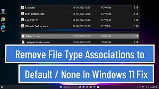 Remove File Type Associations to Default /  None In Windows 11 Fix