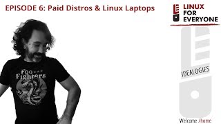 Episode 6: Paid Distros and Linux Laptops