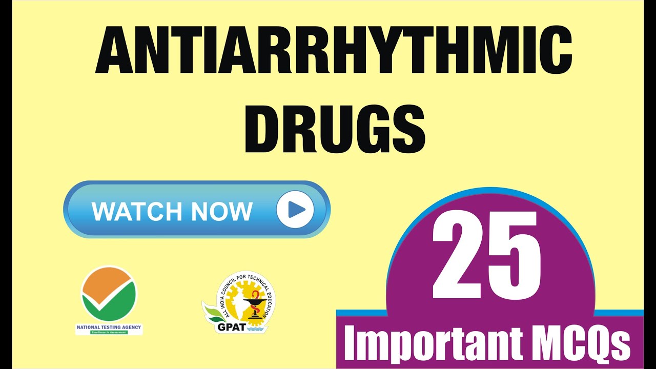 ANTIARRHYTHMIC DRUGS MCQs