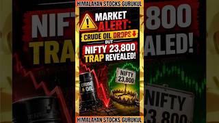 ️ Market Alert Crude Oil Drops but Nifty 23,800 Trap Revealed! | Himalayan Stocks Gurukul