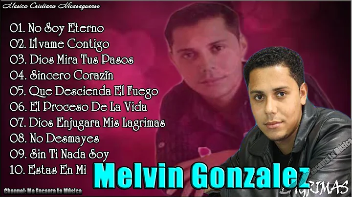 Melvin Gonzalez (No Soy Eterno) Coleccion 10 Mejor...