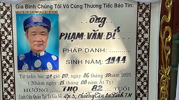 Lễ Tang Cụ Ông Phan Văn Bỉ 82T(Cty mai táng tân an)