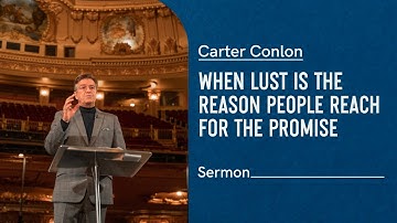 When Lust is the Reason People Reach for the Promise | Carter Conlon | 2015