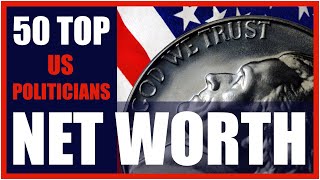 50 Top US Politicians Net Worth - POLITICALSCIENCECAREER.COM