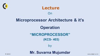 MICROPROCESSOR LECTURE 04 ''Microprocessor Architecture & it's Operation'' By Ms. Suvarna Mujumdar,