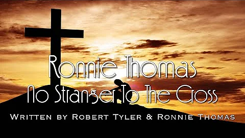 Ronnie Thomas - No Stranger To The Cross