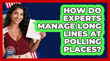 How Do Experts Manage Long Lines At Polling Places? - First Time Voter Expert
