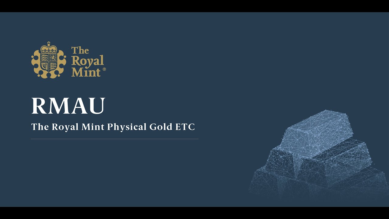 The Royal Mint Physical Gold Exchange Traded Commodity (RMAU) Explained