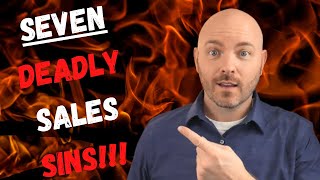 7 Deadly Sales Sins (and how to avoid them)