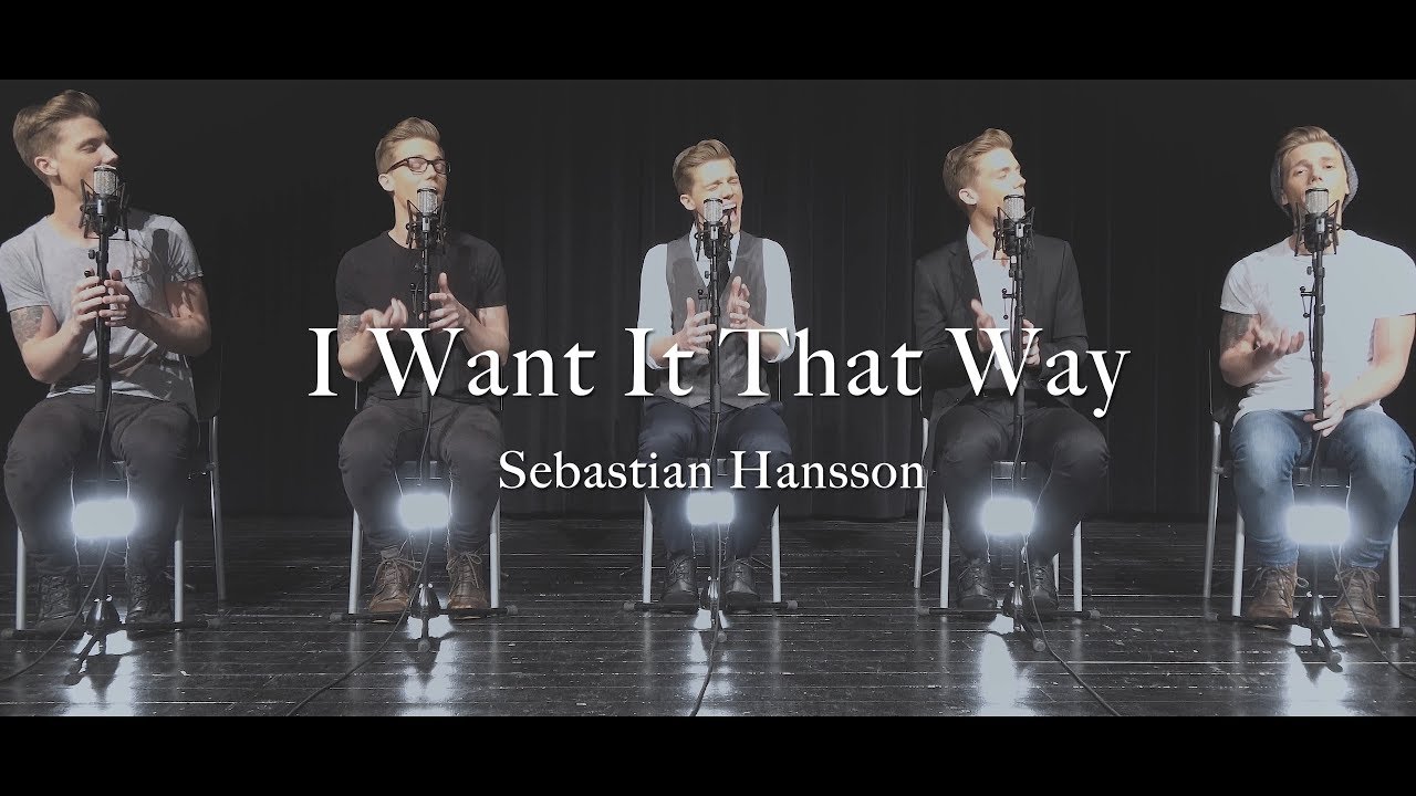 Backstreet Boys - I Want It That Way (Sebastian Hansson)