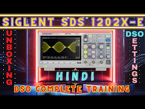 Siglent DSO Oscilloscope SDS1202X-E | DSO Unboxing | DSO Settings | DSO Complete Training