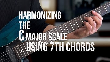 How To Harmonize The C Major Scale Using 7th Chords