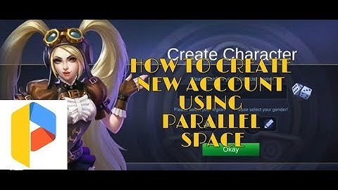 HOW TO CREATE NEW ACCOUNT USING PARALLEL SPACE IN MOBILE LEGEND