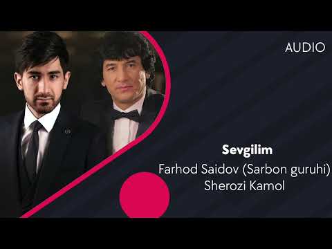 Слушать песню Farhod Saidov (Sarbon guruhi) & Sherozi Kamol  - Sevgilim (AUDIO)