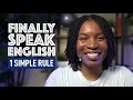 Speak english like a native using this simple rule