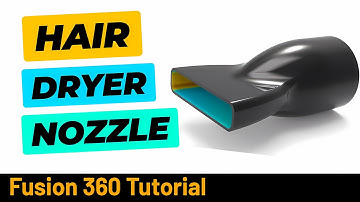 Fusion 360 - Hair Dryer Nozzle