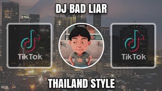 DJ BAD LIAR THAILAND STYLE REMIX 2024