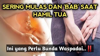 BUMIL SERING MULAS DAN BAB SAAT HAMIL TUA? Waspadai Hal Ini Bund..