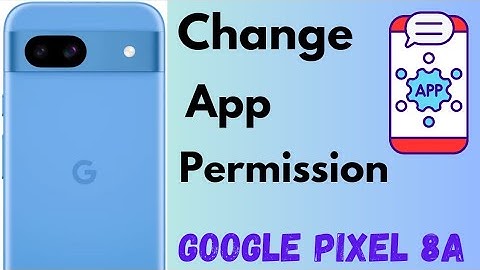 How to Change App Permission in Pixel 8a 5G