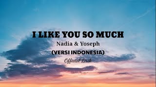 I LIKE YOU SO MUCH - VERSI INDONESIA (Official Lirik)
