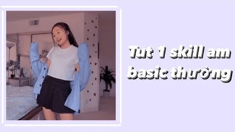 [Tutorial #14] Tut 1 skill am basic thường siêu đỉnh và xịn xò :3 || Yangg