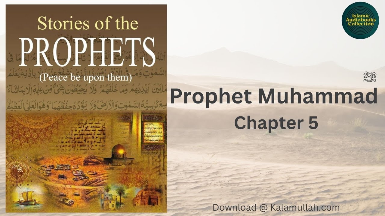 Prophet Muhammad (Chapter 5): Stories of the Prophets by Ibn Kathir ...
