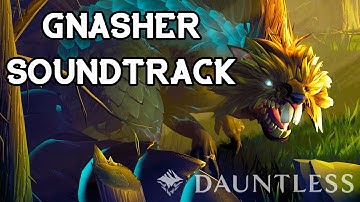 Gnasher Soundtrack - DAUNTLESS OST