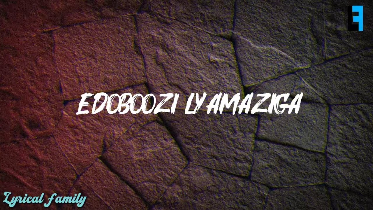 Geosteady - Edoboozi Ly'amaziga(lyrics video)