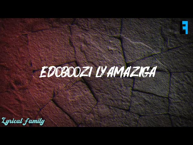 Geosteady - Edoboozi Ly'amaziga(lyrics video)