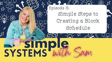 Simple Steps to Creating a Block Schedule System (Podcast Audio)