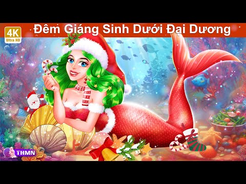 Đêm Giáng Sinh Dưới Đại Dương 🧜‍♀️❄️🎅 Truyện Cổ Tích Mới 🌟 @TruyenHayMoiNgayy mới nhất 2023