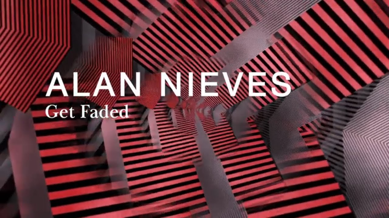  Alan Nieves - Get Faded [Official Audio]