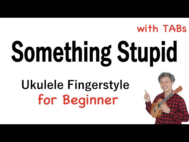 Something Stupid (Frank Sinatra) - Beginner [Ukulele Fingerstyle] Play-Along w/TABs *PDF available class=