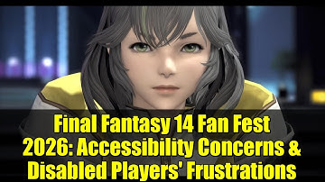 Final Fantasy 14 Fan Fest 2026: Accessibility Concerns & Disabled Players