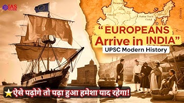 🔥Advent of Europeans in India | Modern History of India | UPSC Prelims & Mains 2026