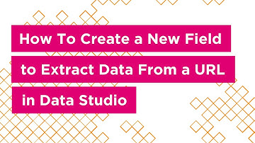How To Create a New Field to Extract Data From a URL in Data Studio