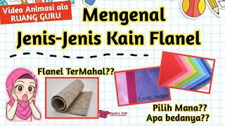 Mengenal Jenis-Jenis Kain Flanel | Kain Flanel Mahal Vs Murah | Animasi ala Ruang Guru