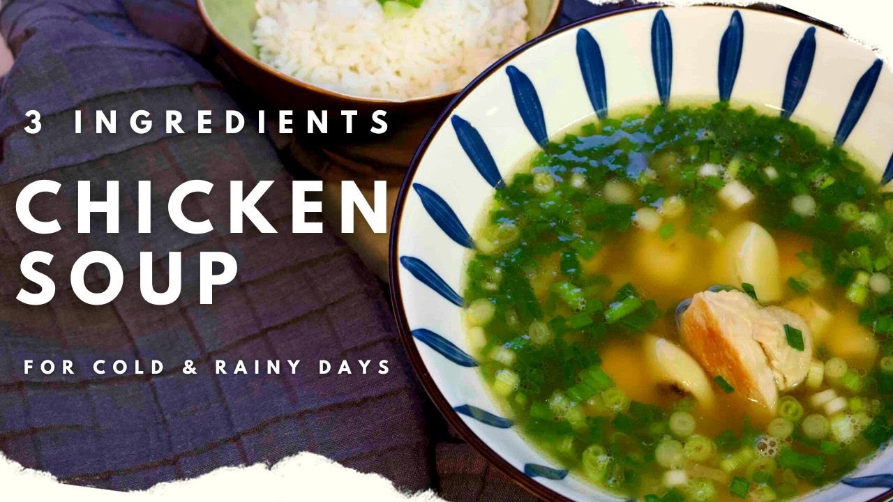 Chicken Soup for Cold & Rainy Days 3 ingredients with plain water